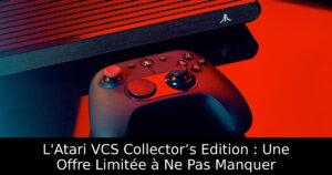 L'Atari VCS Collector’s Edition : Une Offre Limitée à Ne Pas Manquer