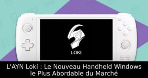 L'AYN Loki : Le Nouveau Handheld Windows le Plus Abordable du Marché