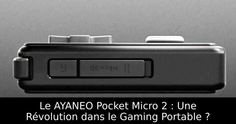 Le AYANEO Pocket Micro 2 : Une Révolution dans le Gaming Portable ?