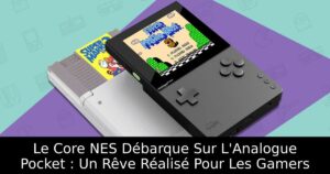 Le Core NES Débarque Sur L'Analogue Pocket : Un Rêve Réalisé Pour Les Gamers