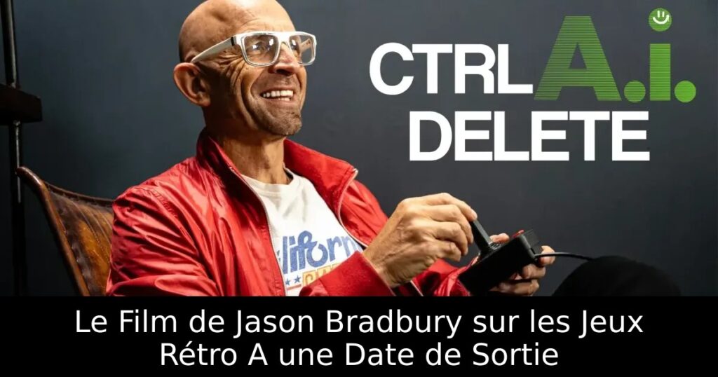 Le Film de Jason Bradbury sur les Jeux Rétro A une Date de Sortie