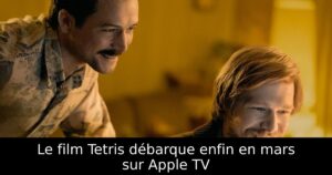 Le film Tetris débarque enfin en mars sur Apple TV