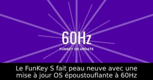 Le FunKey S fait peau neuve avec une mise à jour OS époustouflante à 60Hz