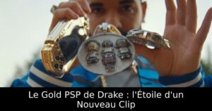 Le Gold PSP de Drake : l'Étoile d'un Nouveau Clip