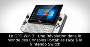 Le GPD Win 3 : Une Révolution dans le Monde des Consoles Portables Face à la Nintendo Switch