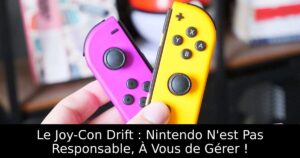 Le Joy-Con Drift : Nintendo N'est Pas Responsable, À Vous de Gérer !