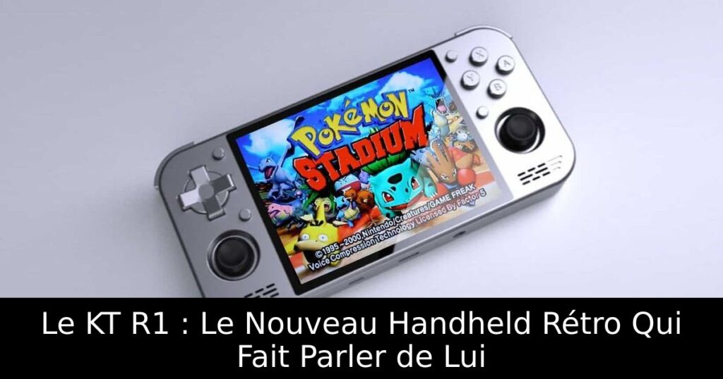 Le KT R1 : Le Nouveau Handheld Rétro Qui Fait Parler de Lui