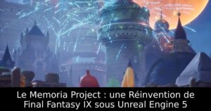 Le Memoria Project : une Réinvention de Final Fantasy IX sous Unreal Engine 5