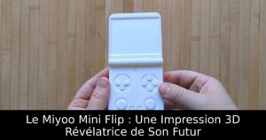 Le Miyoo Mini Flip : Une Impression 3D Révélatrice de Son Futur