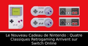Le Nouveau Cadeau de Nintendo : Quatre Classiques Retrogaming Arrivent sur Switch Online