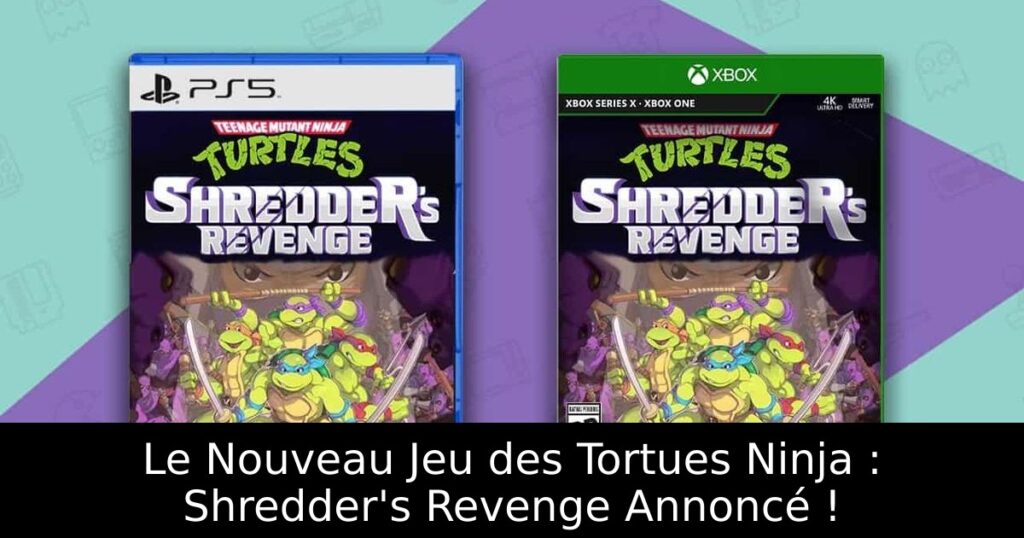 Le Nouveau Jeu des Tortues Ninja : Shredder's Revenge Annoncé !