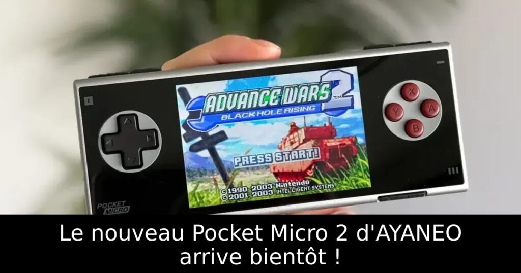 Le nouveau Pocket Micro 2 d'AYANEO arrive bientôt !