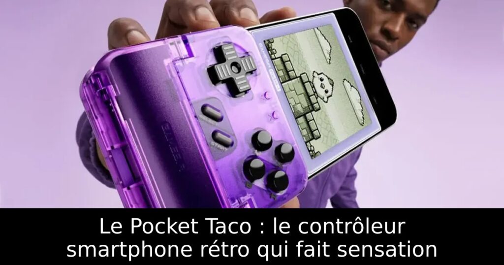 Le Pocket Taco : le contrôleur smartphone rétro qui fait sensation