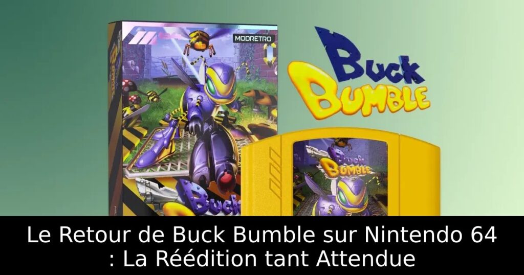 Le Retour de Buck Bumble sur Nintendo 64 : La Réédition tant Attendue