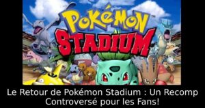 Le Retour de Pokémon Stadium : Un Recomp Controversé pour les Fans!