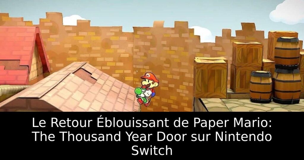 Le Retour Éblouissant de Paper Mario: The Thousand Year Door sur Nintendo Switch