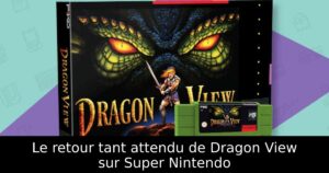 Le retour tant attendu de Dragon View sur Super Nintendo