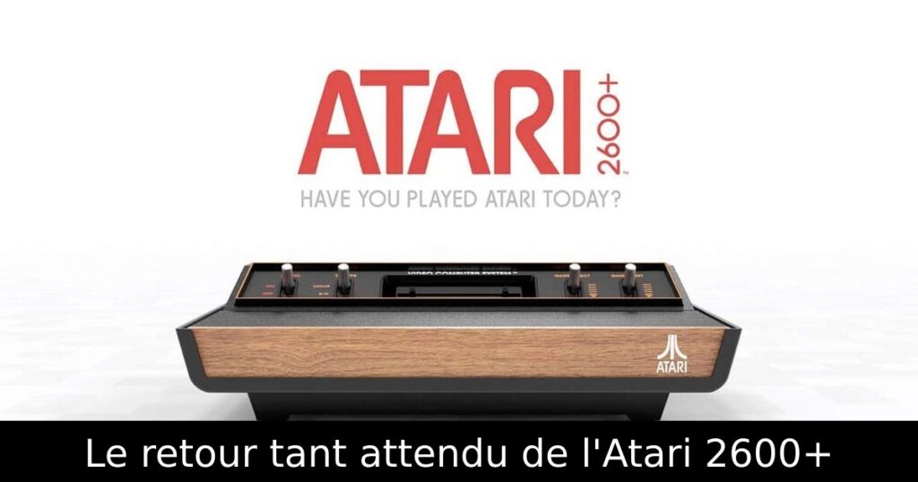 Le retour tant attendu de l'Atari 2600+