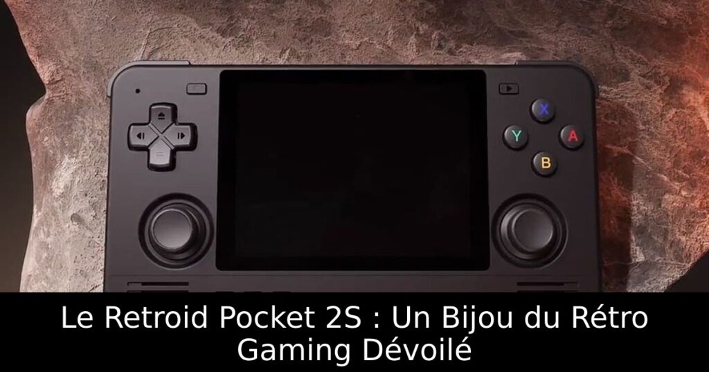 Le Retroid Pocket 2S : Un Bijou du Rétro Gaming Dévoilé