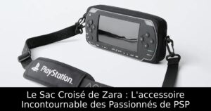 Le Sac Croisé de Zara : L'accessoire Incontournable des Passionnés de PSP
