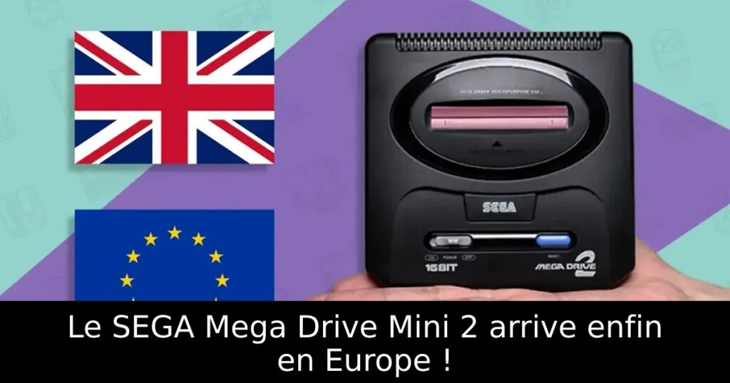 Le SEGA Mega Drive Mini 2 arrive enfin en Europe !