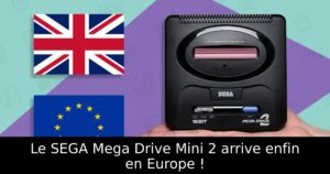Le SEGA Mega Drive Mini 2 arrive enfin en Europe !