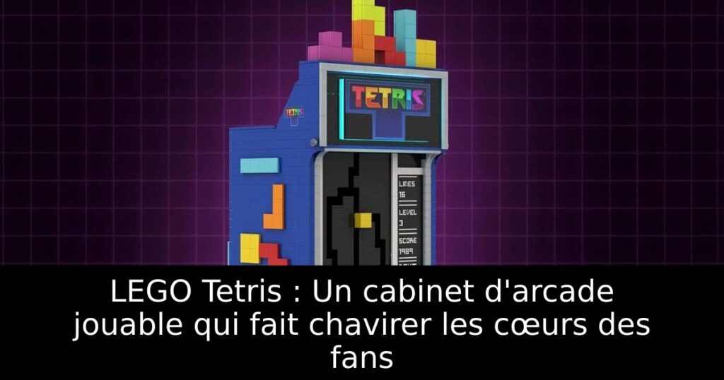 LEGO Tetris : Un cabinet d'arcade jouable qui fait chavirer les cœurs des fans