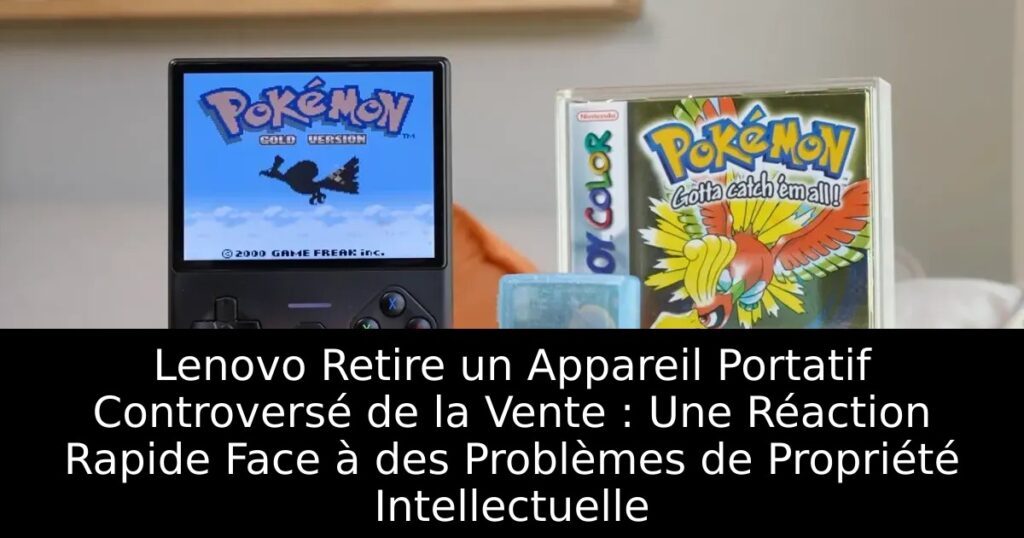Lenovo Retire un Appareil Portatif Controversé de la Vente : Une Réaction Rapide Face à des Problèmes de Propriété Intellectuelle