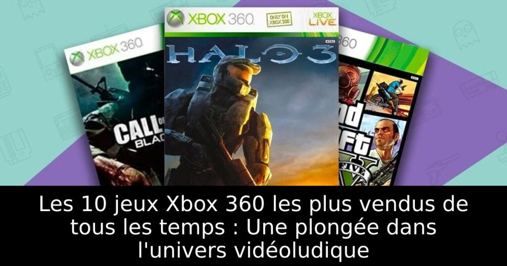 Les 10 jeux Xbox 360 les plus vendus de tous les temps : Une plongée dans l'univers vidéoludique