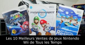 Les 10 Meilleurs Ventes de Jeux Nintendo Wii de Tous les Temps