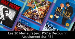 Les 20 Meilleurs Jeux PS2 à Découvrir Absolument Sur PS4