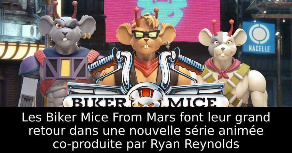 Les Biker Mice From Mars font leur grand retour dans une nouvelle série animée co-produite par Ryan Reynolds