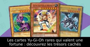 Les cartes Yu-Gi-Oh rares qui valent une fortune : découvrez les trésors cachés