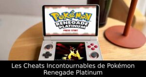 Les Cheats Incontournables de Pokémon Renegade Platinum