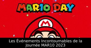 Les Événements Incontournables de la Journée MAR10 2023
