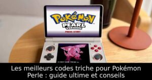 Les meilleurs codes triche pour Pokémon Perle : guide ultime et conseils