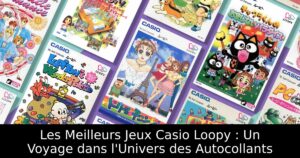 Les Meilleurs Jeux Casio Loopy : Un Voyage dans l'Univers des Autocollants