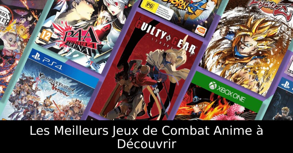 Les Meilleurs Jeux de Combat Anime à Découvrir