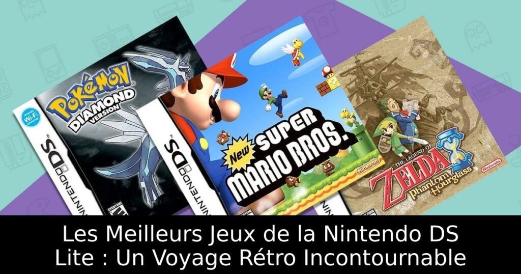 Les Meilleurs Jeux de la Nintendo DS Lite : Un Voyage Rétro Incontournable