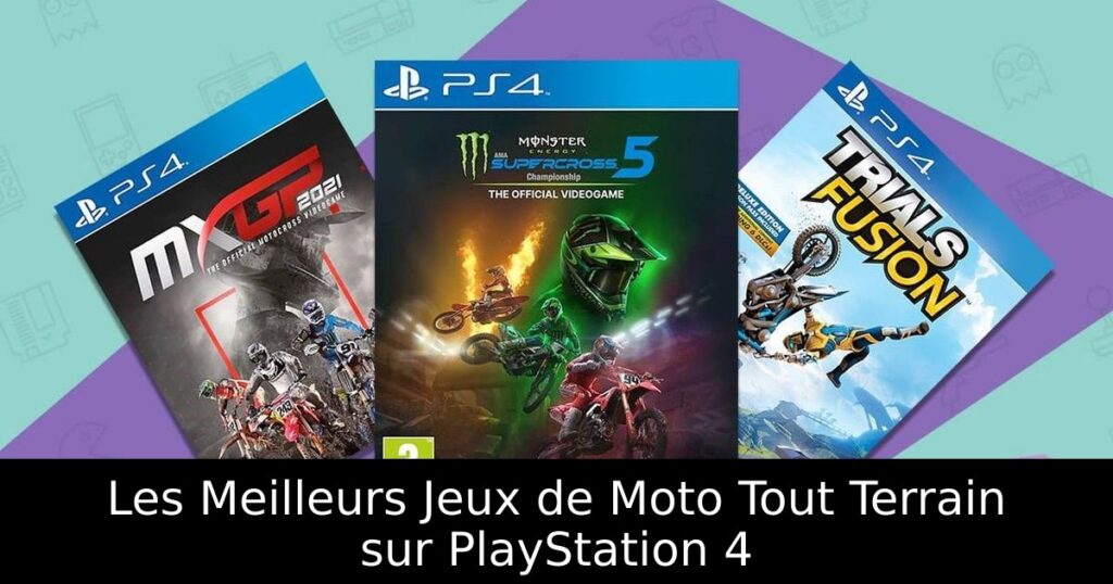 Les Meilleurs Jeux de Moto Tout Terrain sur PlayStation 4
