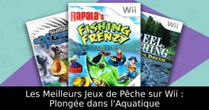 Les Meilleurs Jeux de Pêche sur Wii : Plongée dans l'Aquatique