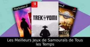 Les Meilleurs Jeux de Samouraïs de Tous les Temps