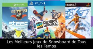 Les Meilleurs Jeux de Snowboard de Tous les Temps