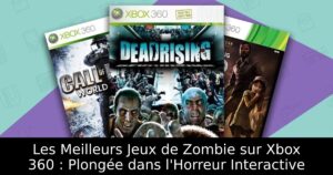 Les Meilleurs Jeux de Zombie sur Xbox 360 : Plongée dans l'Horreur Interactive