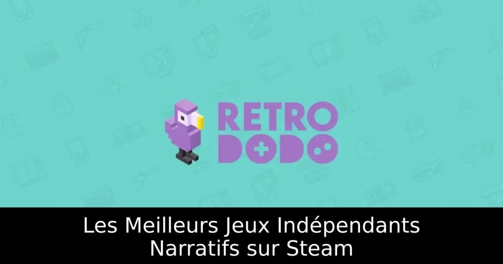 Les Meilleurs Jeux Indépendants Narratifs sur Steam