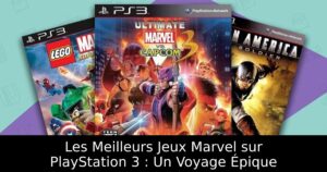 Les Meilleurs Jeux Marvel sur PlayStation 3 : Un Voyage Épique