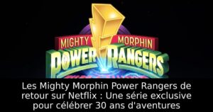 Les Mighty Morphin Power Rangers de retour sur Netflix : Une série exclusive pour célébrer 30 ans d'aventures