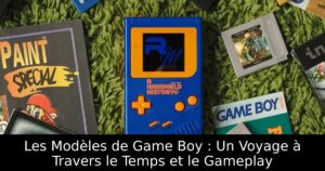 Les Modèles de Game Boy : Un Voyage à Travers le Temps et le Gameplay