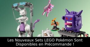 Les Nouveaux Sets LEGO Pokémon Sont Disponibles en Précommande !