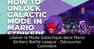 Libérer le Mode Galactique dans Mario Strikers Battle League : Découvrez Comment